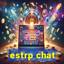 estrp chat